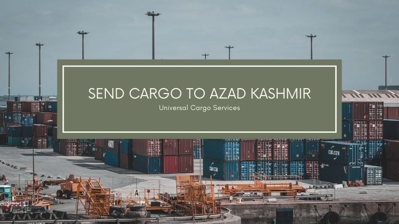Send Cargo To Azad Kashmir